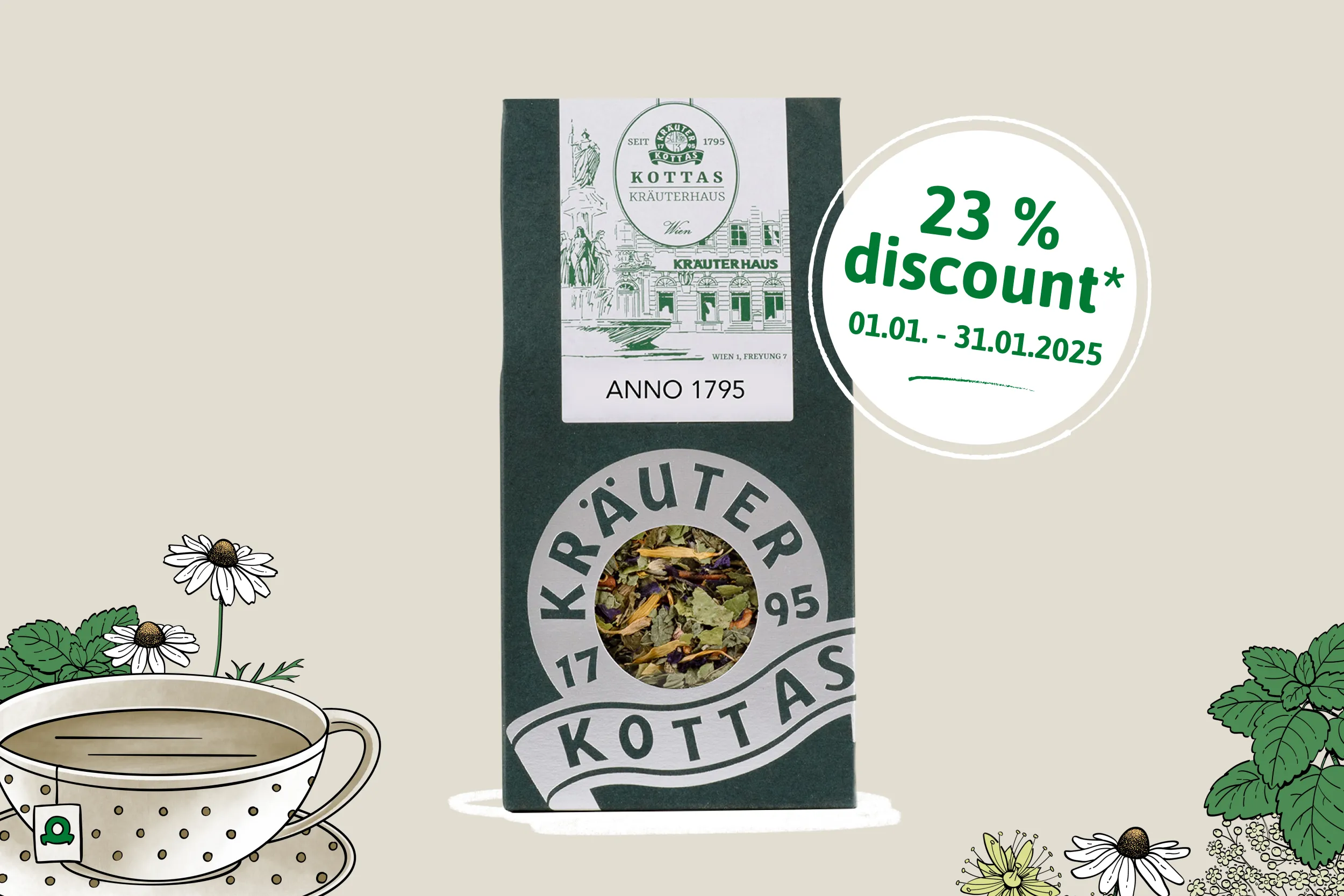 23 % discount on the Anno 1795 herbal tea. Valid from 01.01. to 31.01.2025